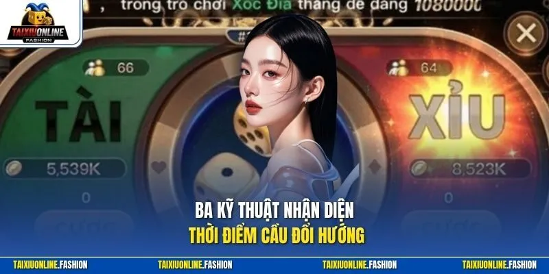 Ba kỹ thuật nhận diện thời điểm cầu đổi hướng