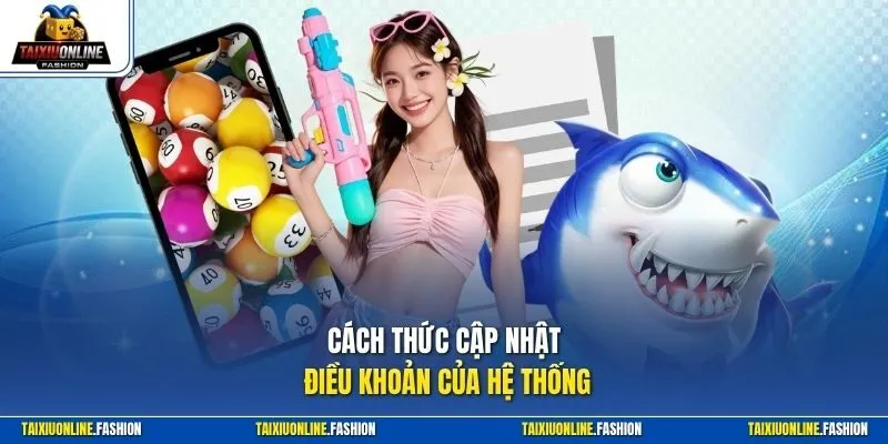 Cách thức cập nhật điều khoản của hệ thống
