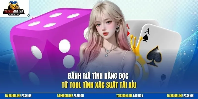 Đánh giá tính năng đọc từ tool tính xác suất tài xỉu