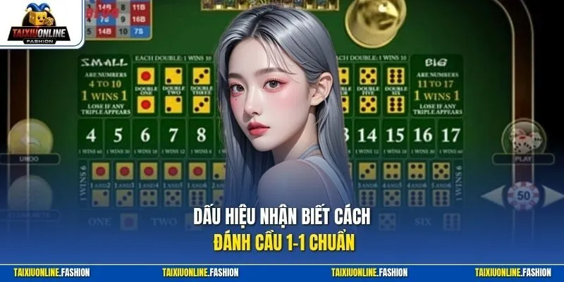 Dấu hiệu nhận biết cách đánh cầu 1-1 chuẩn