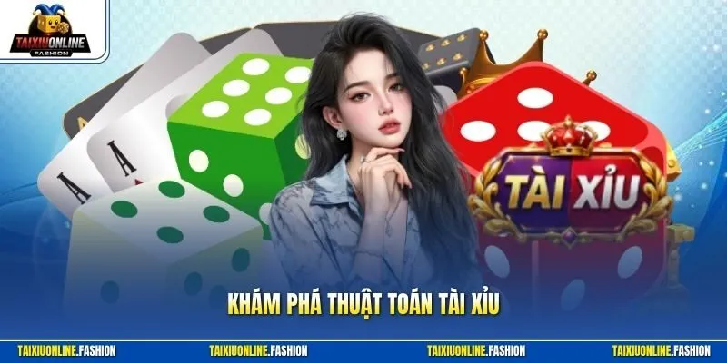 Khám phá thuật toán tài xỉu