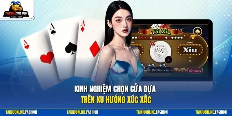 Kinh nghiệm chọn cửa dựa trên xu hướng xúc xắc