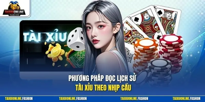 Phương pháp đọc lịch sử Tài Xỉu theo nhịp cầu