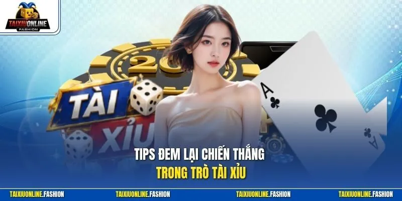 Tips đem lại chiến thắng trong trò tài xỉu